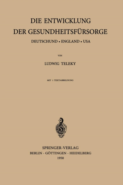 Die Entwicklung der Gesundheitsfürsorge: Deutschland · England · USA
