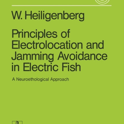 Principles of Electrolocation and Jamming Avoidance in Electric Fish: A Neuroethological Approach