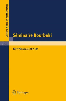 Séminaire Bourbaki: Vol. 1977/78. Exposés 507-524 Avec table par noms d'auteurs de 1967/68 a 1977/78