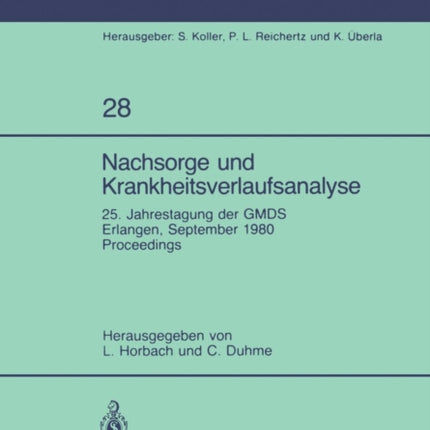 Nachsorge und Krankheitsverlaufsanalyse: 25. Jahrestagung der GMDS Erlangen, 15. – 17. September 1980