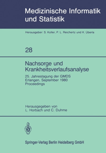 Nachsorge und Krankheitsverlaufsanalyse: 25. Jahrestagung der GMDS Erlangen, 15. – 17. September 1980