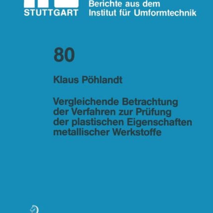 Vergleichende Betrachtung der Verfahren zur Prüfung der plastischen Eigenschaften metallischer Werkstoffe