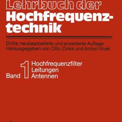 Lehrbuch der Hochfrequenztechnik: Erster Band Hochfrequenzfilter, Leitungen, Antennen