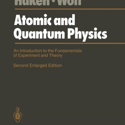 Atomic and Quantum Physics: An Introduction to the Fundamentals of Experiment and Theory