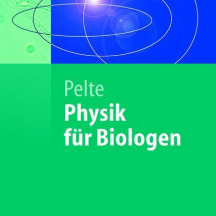 Physik für Biologen: Die physikalischen