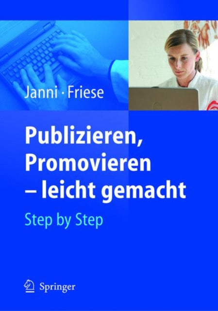 Publizieren, Promovieren - leicht gemacht: Step by Step