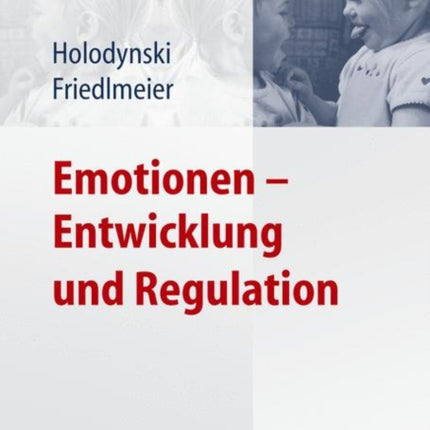 Emotionen - Entwicklung und Regulation