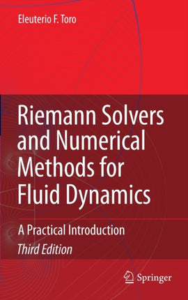 Riemann Solvers and Numerical Methods for Fluid Dynamics: A Practical Introduction