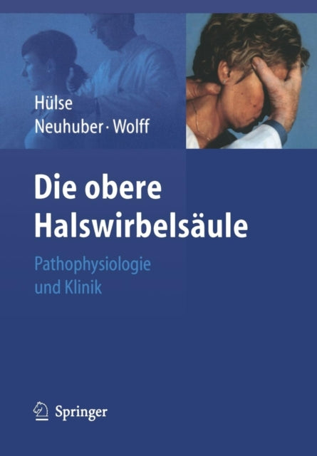 Die obere Halswirbelsäule: Pathophysiologie und