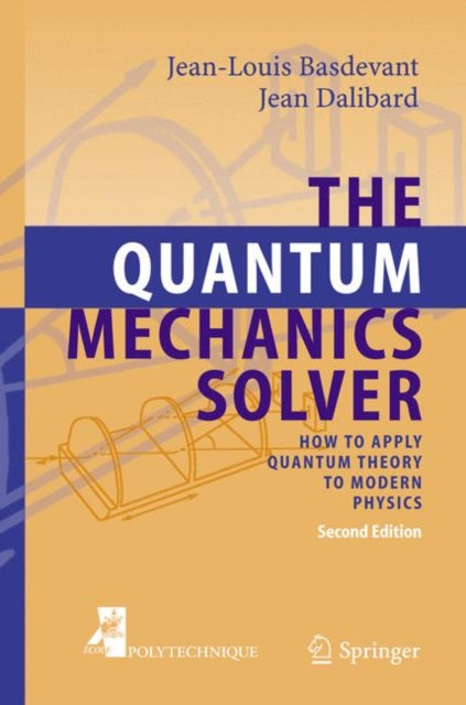 The Quantum Mechanics Solver: How to Apply Quantum Theory to Modern Physics