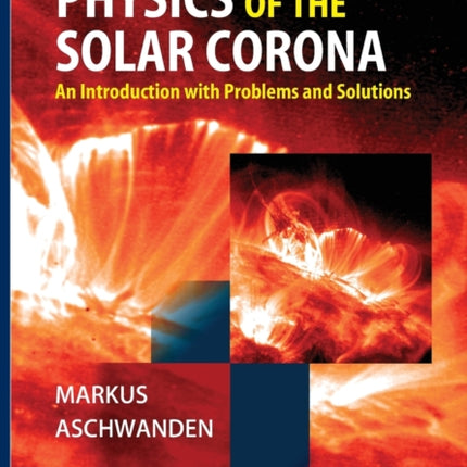 Physics of the Solar Corona: An Introduction with Problems and Solutions