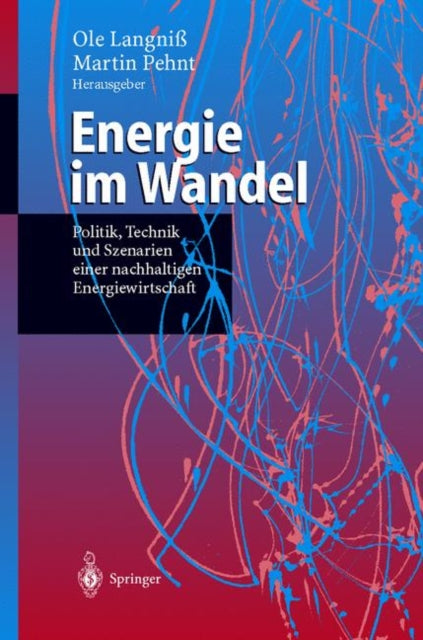 Energie im Wandel: Politik, Technik und Szenarien einer nachhaltigen Energiewirtschaft