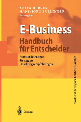 E-Business - Handbuch für Entscheider: Praxiserfahrungen, Strategien, Handlungsempfehlungen