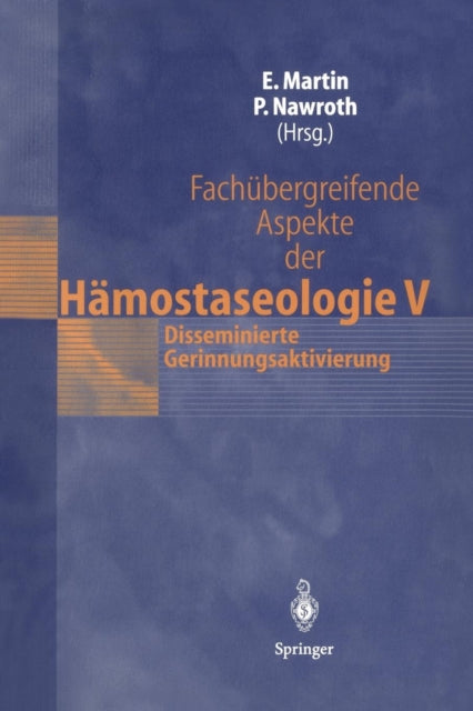 Fachübergreifende Aspekte der Hämostaseologie V: 7. Heidelberger Symposium Hämostaseologie und Anaesthesie, 7./8. September 2001