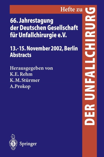 66. Jahrestagung der Deutschen Gesellschaft für Unfallchirurgie e. V.: 13.–15. November 2002, Berlin, Abstracts