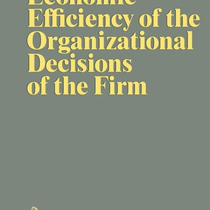 Economic Efficiency of the Organizational Decisions of the Firm