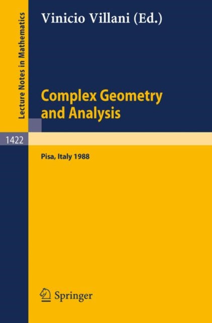 Complex Geometry and Analysis: Proceedings of the International Symposium in honour of Edoardo Vesentini, held in Pisa (Italy), May 23 - 27, 1988