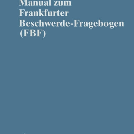 Manual zum Frankfurter Beschwerde-Fragebogen (FBF)