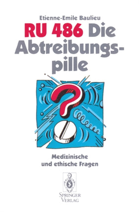RU 486 Die Abtreibungspille: Medizinische und