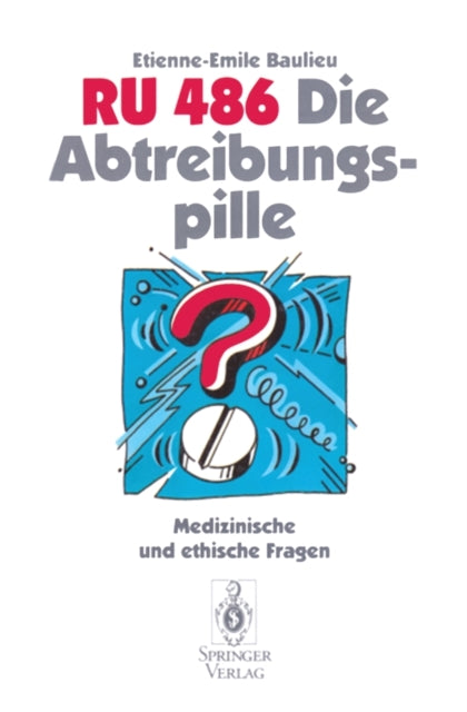 RU 486 Die Abtreibungspille: Medizinische und