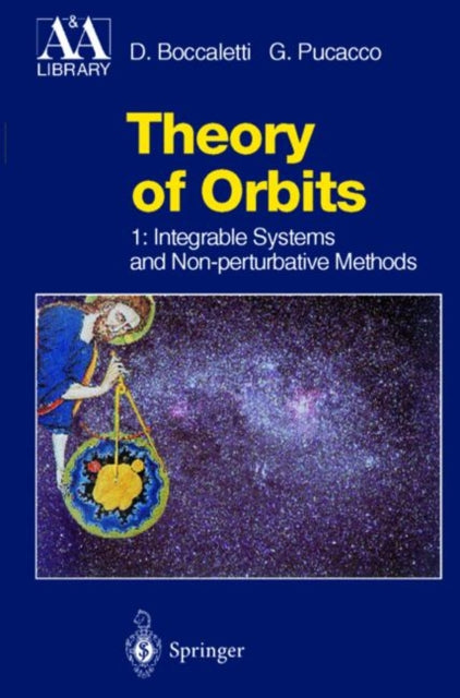 Theory of Orbits: Volume 1: Integrable Systems and Non-perturbative Methods