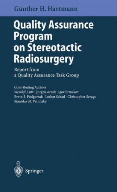 Quality Assurance Program on Stereotactic Radiosurgery: Report from a Quality Assurance Task Group