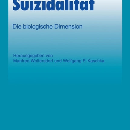 Suizidalität: Die biologische Dimension