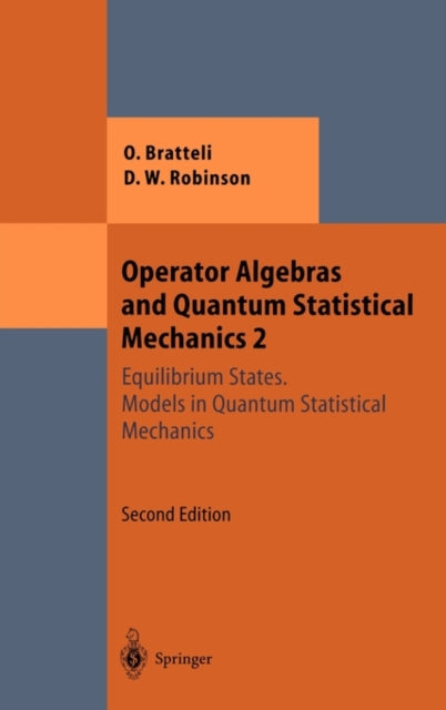 Operator Algebras and Quantum Statistical Mechanics: Equilibrium States. Models in Quantum Statistical Mechanics