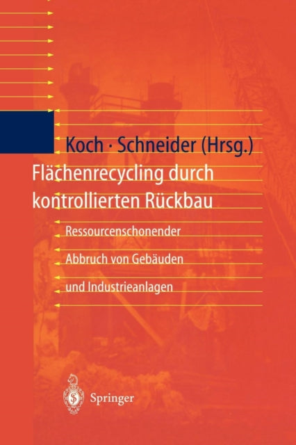 Flächenrecycling durch kontrollierten Rückbau: