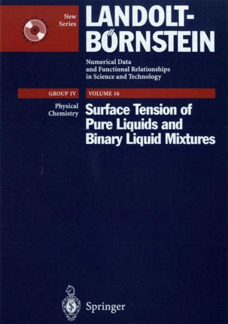 Surface Tension of Pure Liquids and Binary Liquid Mixtures Group IV Physical Chemistry Surface Tension Vol 16 LandoltBrnstein Numerical Data  in Science and Technology  New Series