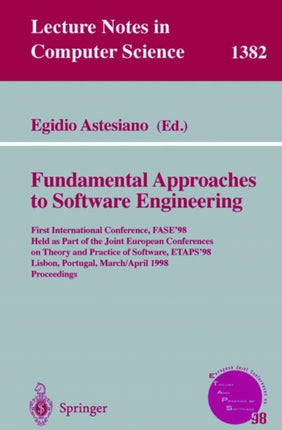 Fundamental Approaches to Software Engineering: First International Conference, FASE'98, Held as Part of the Joint European Conferences on Theory and Practice of Software, ETAPS'98, Lisbon, Portugal, March 28 - April 4, 1998, Proceedings
