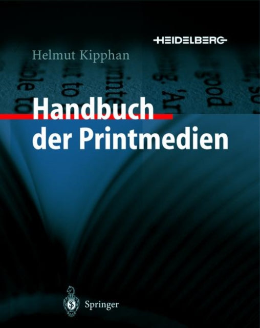 Handbuch der Printmedien: Technologien und Produktionsverfahren