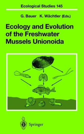 Ecology and Evolution of the Freshwater Mussels Unionoida
