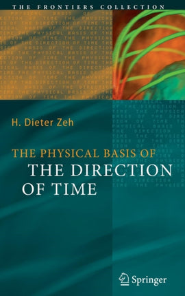 The Physical Basis of The Direction of Time