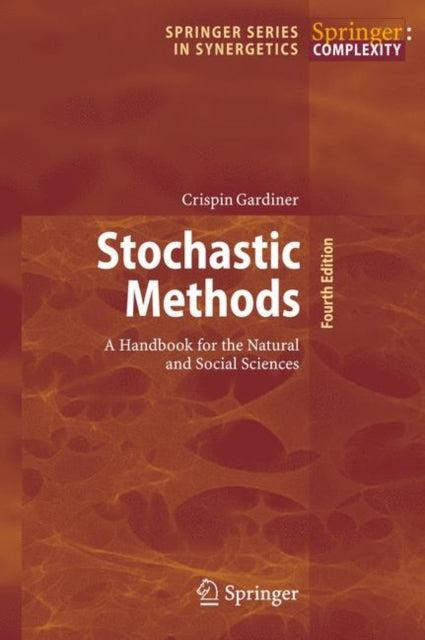 Stochastic Methods: A Handbook for the Natural and Social Sciences