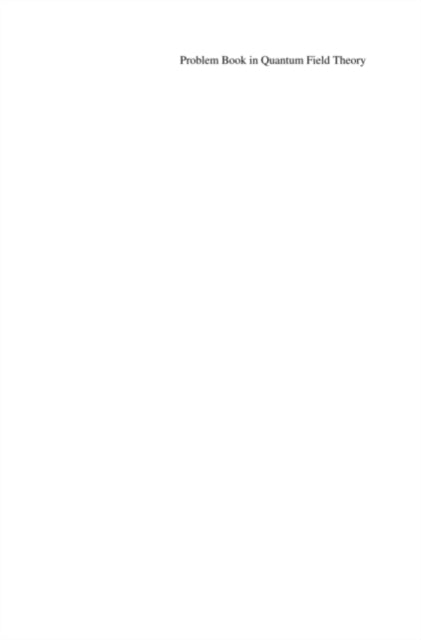 Problem Book in Quantum Field Theory