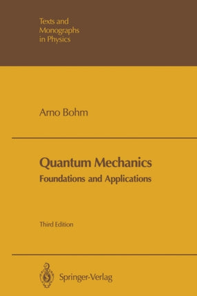 Quantum Mechanics: Foundations and Applications