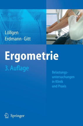 Ergometrie: Belastungsuntersuchungen in Klinik und Praxis