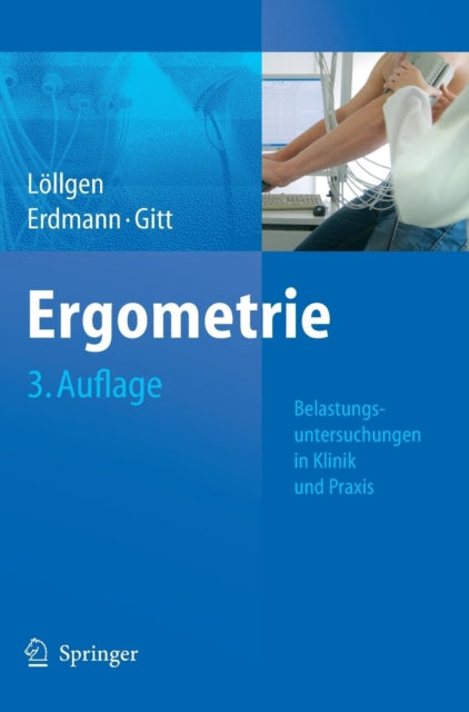 Ergometrie: Belastungsuntersuchungen in Klinik und Praxis