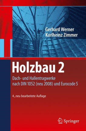 Holzbau 2: Dach- und Hallentragwerke nach DIN