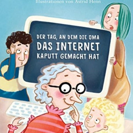 Der Tag an dem die Oma das Internet kaputt gemacht hat