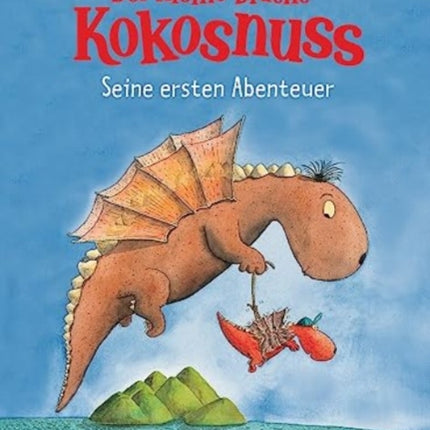 Der kleine Drache Kokosnuss  Seine ersten