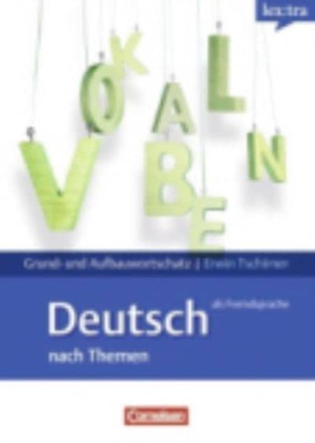 Lex: tra Grund- & Aufbauwortschatz Deutsch als Fremdsprache nach Themen: Lernwo