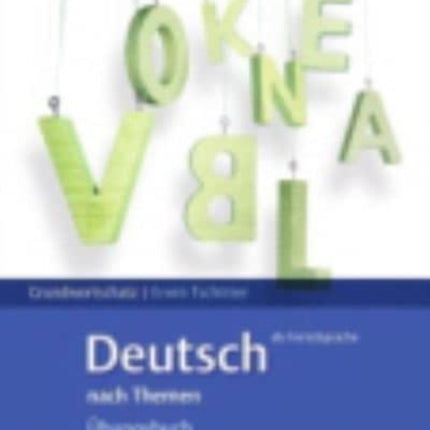 Lex: tra Grund- & Aufbauwortschatz Deutsch als Fremdsprache nach Themen: Ubungs