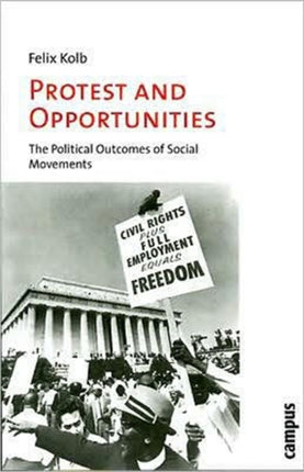 Protest and Opportunities: A Theory of Social Movements and Political Change