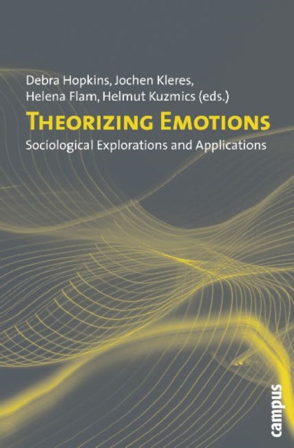 Theorizing Emotions: Sociological Explorations and Applications