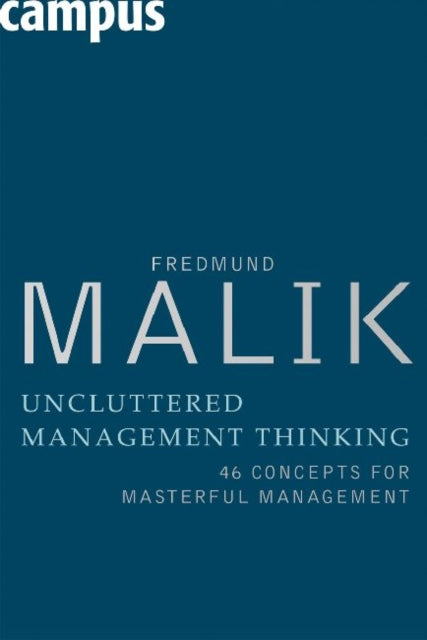 Uncluttered Management Thinking: 46 Concepts for