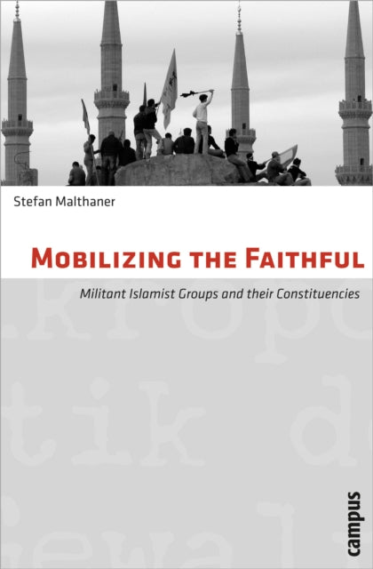 Mobilizing the Faithful: Militant Islamist Groups