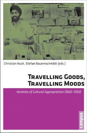 Travelling Goods, Travelling Moods: Varieties of