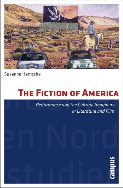 The Fiction of America: Performance and the
